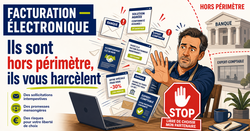 Facturation &eacute;lectronique: ils sont hors p&eacute;rim&egrave;tre, ils vous harc&egrave;lent